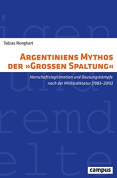 Argentiniens Mythos der »Großen Spaltung«