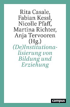 (De)Institutionalisierung von Bildung und Erziehung