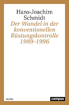 Der Wandel in der konventionellen Rüstungskontrolle 1989–1996