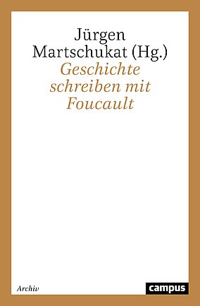 Geschichte schreiben mit Foucault