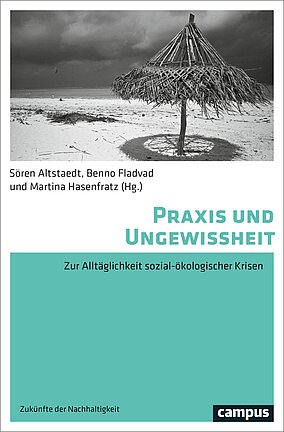 Praxis und Ungewissheit