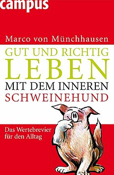 Gut und richtig leben mit dem inneren Schweinehund