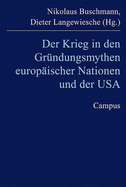 Der Krieg in den Gründungsmythen europäischer Nationen und der USA