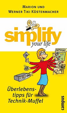 simplify your life - Überlebenstipps für Technik-Muffel