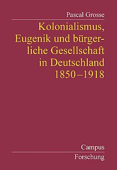 Kolonialismus, Eugenik und bürgerliche Gesellschaft in Deutschland