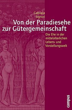 Von der Paradiesehe zur Gütergemeinschaft