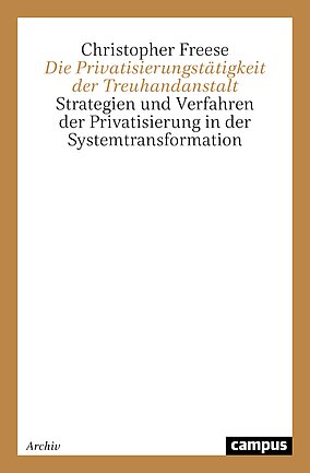 Die Privatisierungstätigkeit der Treuhandanstalt