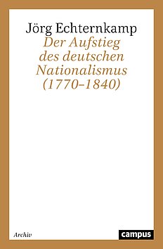 Der Aufstieg des deutschen Nationalismus (1770–1840)