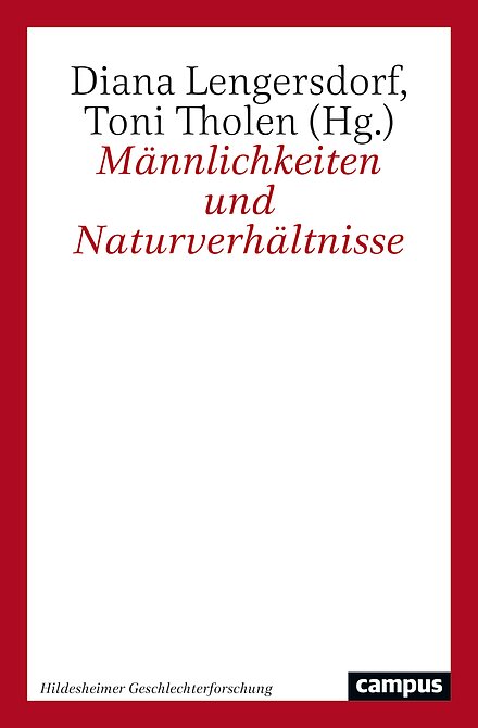 Männlichkeiten und Naturverhältnisse