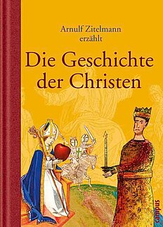 Arnulf Zitelmann erzählt die Geschichte der Christen