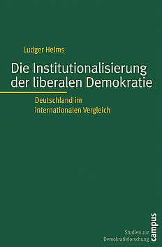 Die Institutionalisierung der liberalen Demokratie