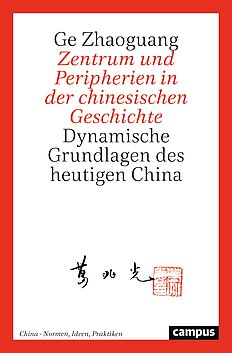 Zentrum und Peripherien in der chinesischen Geschichte