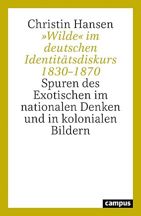 »Wilde« im deutschen Identitätsdiskurs 1830–1870