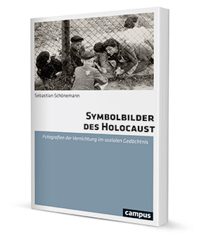 Symbolbilder Des Holocaust Ein Buch Von Sebastian Schonemann Campus Verlag