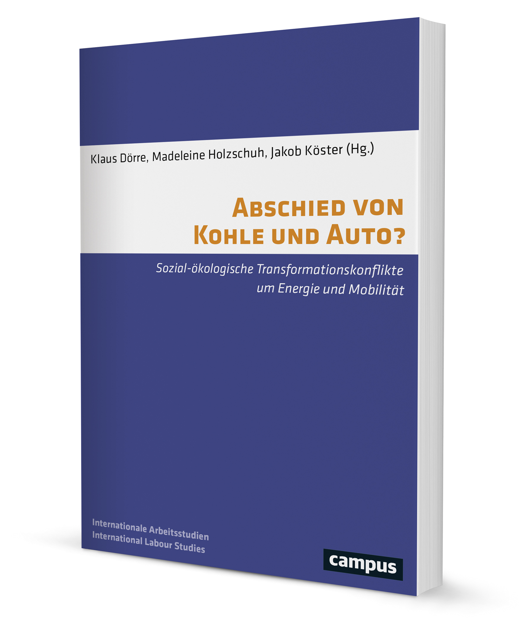 Abschied Von Kohle Und Auto Ein Buch Von Klaus Dorre Madeleine Holzschuh Jakob Koster Sittel Johanna Campus Verlag